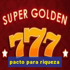 pacto para riqueza